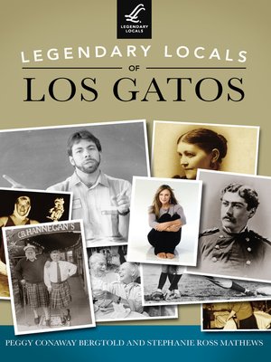 cover image of Legendary Locals of Los Gatos